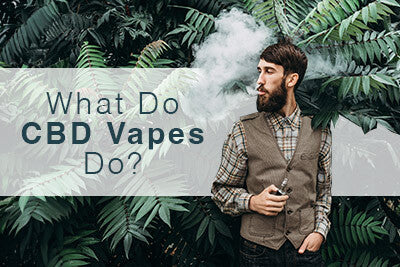 What Do CBD Vapes Do?