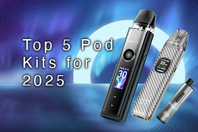 Top 5 Pod Kits for 2025