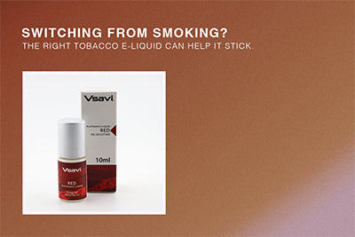 Switching From Smoking? The Right Tobacco E-Liquid Can Help It Stick